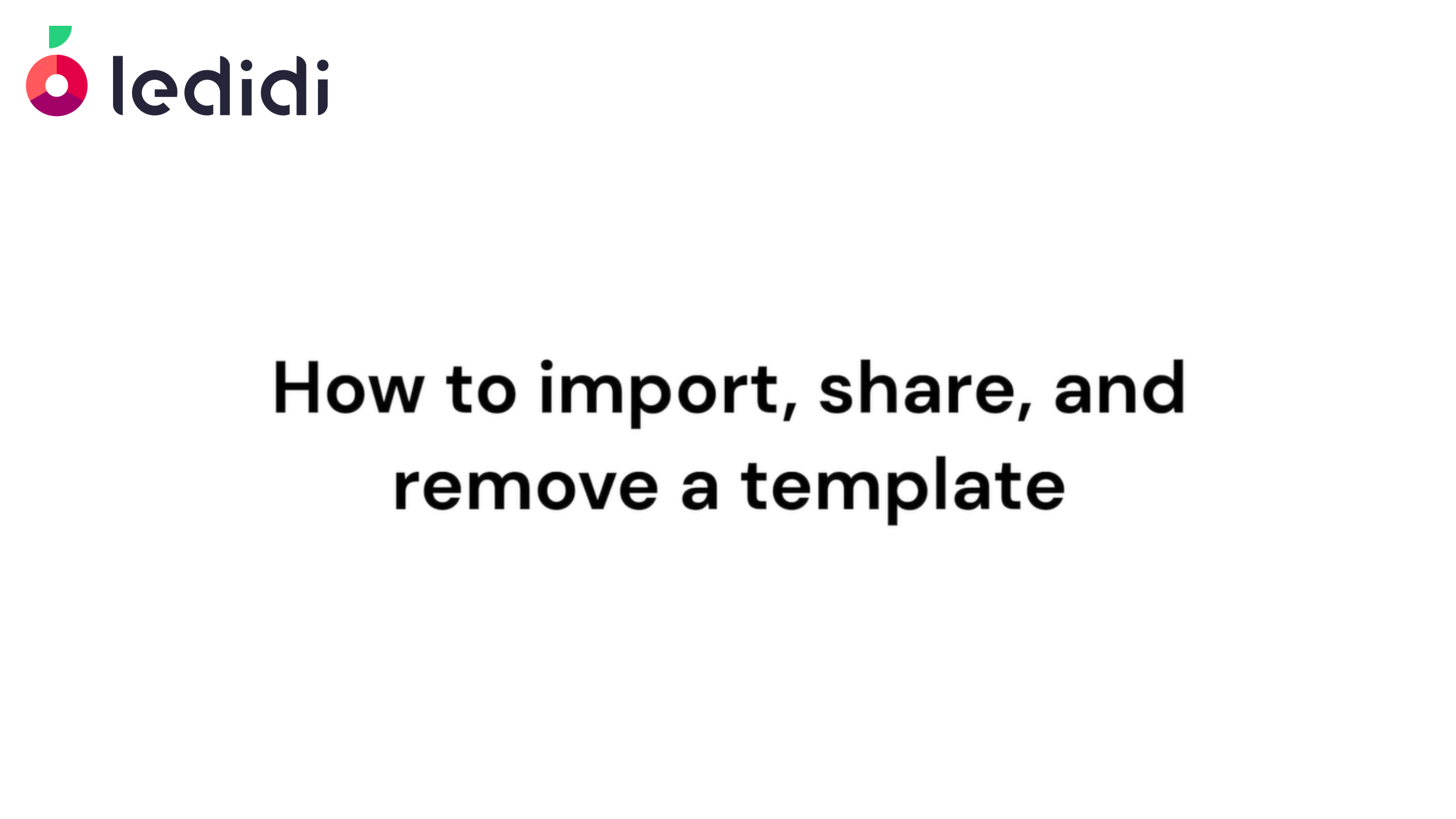 How to import, share, and remove a template