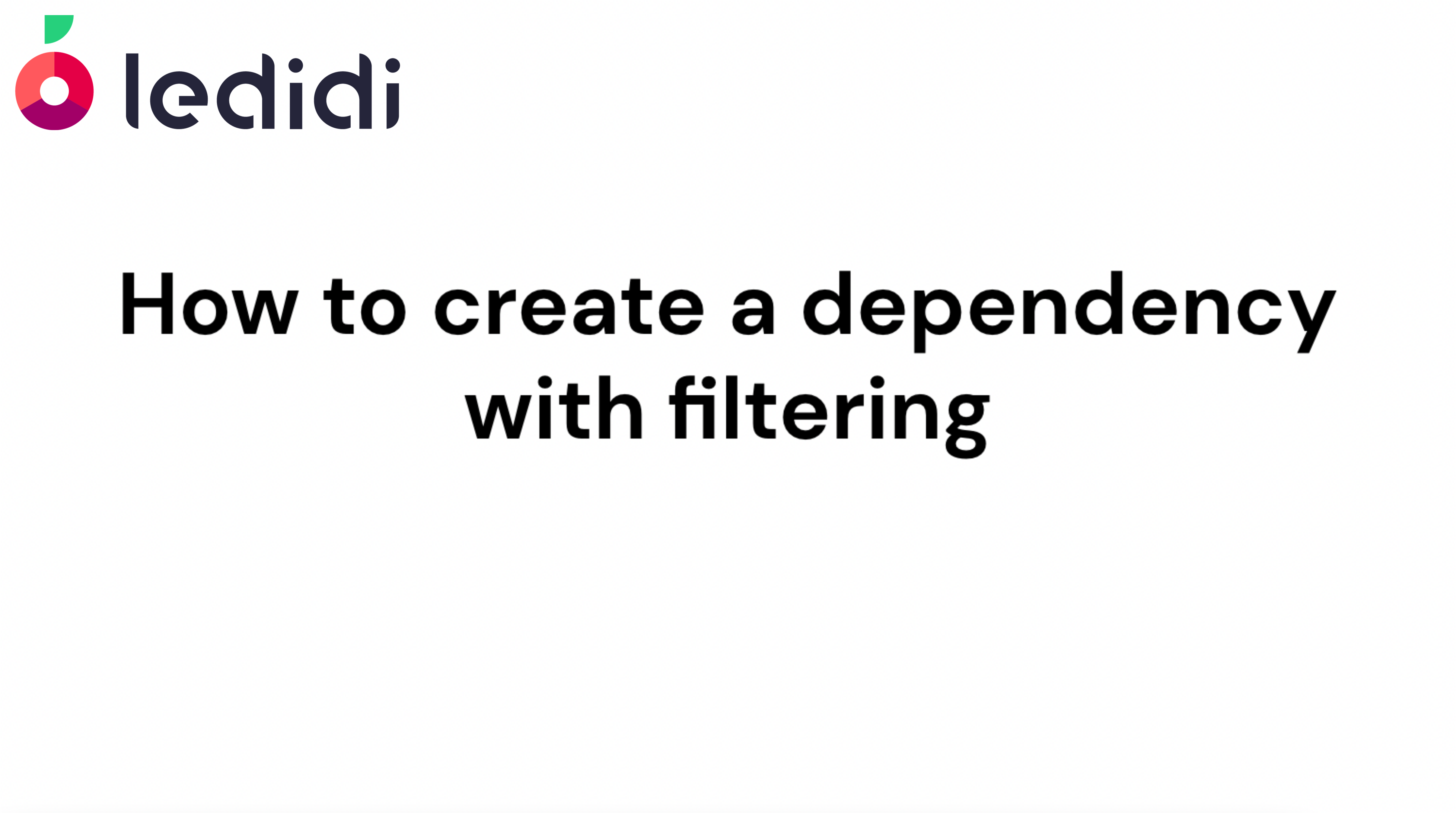 How to create a dependency with filtering