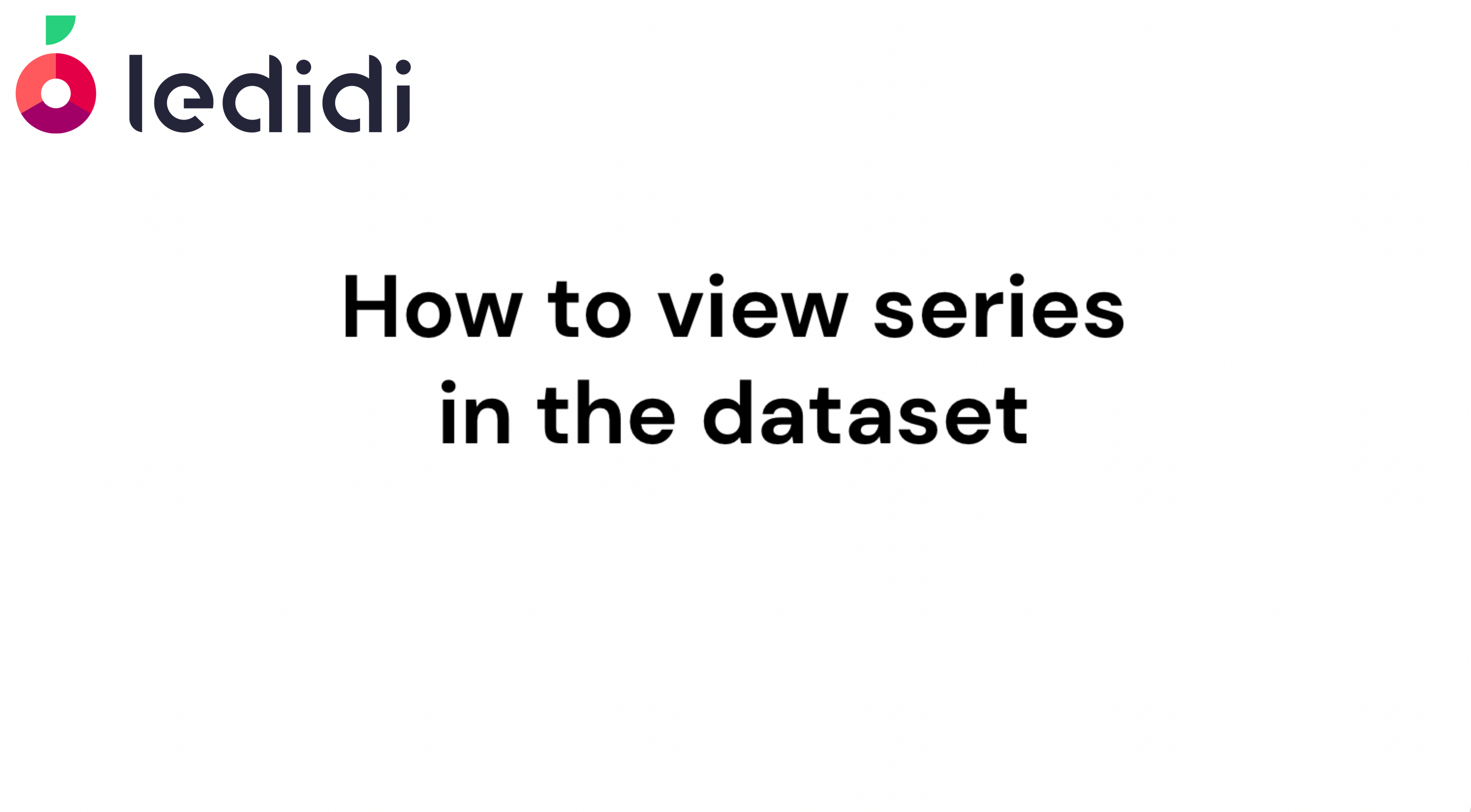 How to view series in the dataset